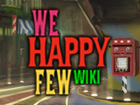 We Happy Few Wiki